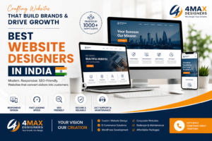 Best Website Designers in India creating responsive, SEO-friendly, custom business websites with modern UI/UX design, WordPress development, and digital branding services by 4 Max Designers.