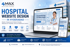 Hospital Website Design in Hyderabad by 4 Max Designers with responsive healthcare websites, doctor profiles, online appointment booking, SEO optimization, and secure web development.