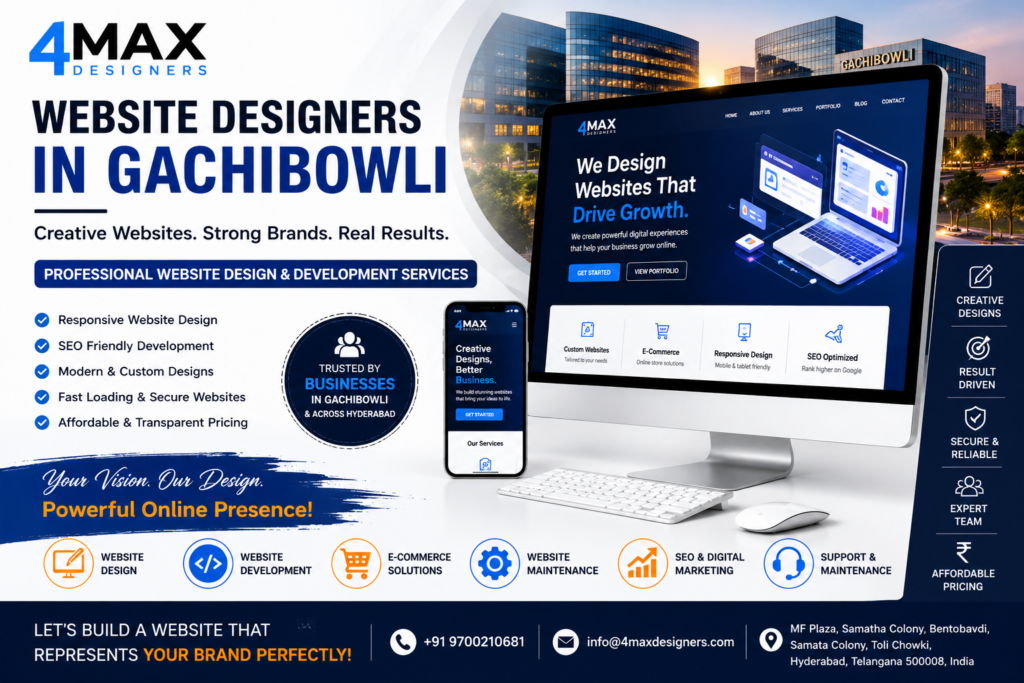 Professional Website Designers in Gachibowli offering responsive website development, WordPress websites, eCommerce solutions, SEO-friendly web design, and digital branding services by 4 Max Designers.