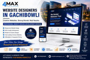 Professional Website Designers in Gachibowli offering responsive website development, WordPress websites, eCommerce solutions, SEO-friendly web design, and digital branding services by 4 Max Designers.